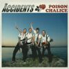 Accidents - Poison Chalice